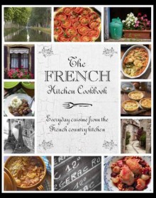 The French Kitchen Cookbook (Love Food) - Parragon Books, Love Food Editors