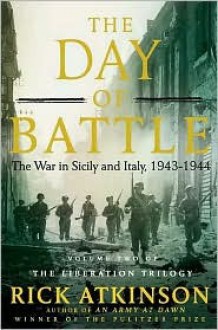 The Day of Battle - Rick Atkinson