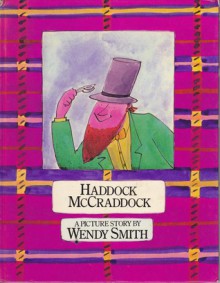 Haddock McCraddock: A Picture Story - Wendy Smith