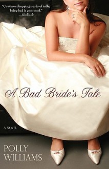 A Bad Bride's Tale - Polly Williams