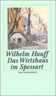 Das Wirtshaus Im Spessart - Wilhelm Hauff