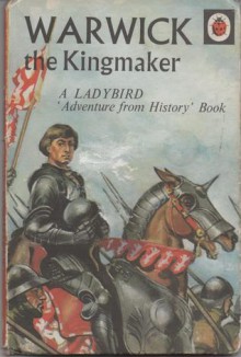 Warwick the Kingmaker - L. Du Garde Peach, John Kenney