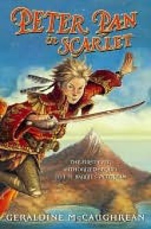 Peter Pan in Scarlet - Geraldine McCaughrean, Scott M. Fischer