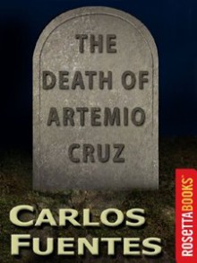 The Death of Artemio Cruz - Carlos Fuentes, Alfred MacAdam