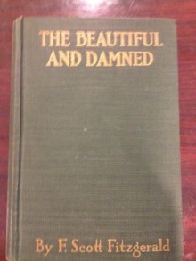 Fitzgerald: The Beautiful and Damned (The Cambridge Edition of the Works of F. Scott Fitzgerald) - Francis Scott Fitzgerald