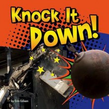 Knock It Down! - Erin Edison