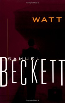 Watt - Samuel Beckett