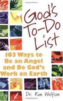 God's To-do List: 103 Ways to Be an Angel and Do God's Work on Earth - Ron Wolfson