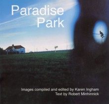 Paradise Park - Karen Ingham, Robert Minihinnick, Robert Minhinnick