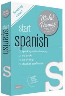 Start Spanish with the Michel Thomas Method (Michel Thomas Method, Beginner) - Michel Thomas