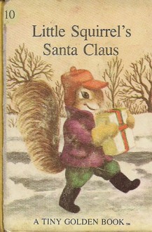 Little Squirrel's Santa Claus - Dorothy Kunhardt, Garth Williams