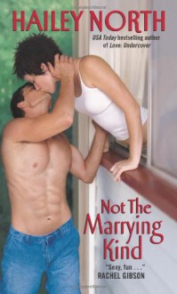 Not The Marrying Kind - Hailey North