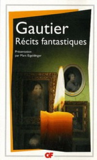 Gautier Récits Fantastiques - Théophile Gautier
