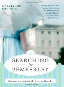 Searching For Pemberley - Mary Lydon Simonsen