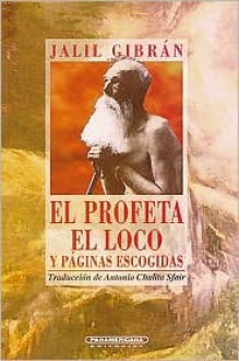 El Profeta/El Loco/Paginas Escogidas - Jalil Gibran