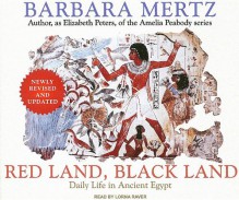 Red Land, Black Land: Daily Life in Ancient Egypt - Barbara Mertz, Lorna Raver