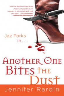 Another One Bites the Dust (Jaz Parks, Book 2) - Jennifer Rardin