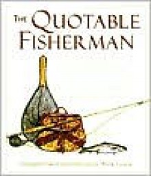 The Quotable Fisherman - Nick Lyons, Nick Lyons