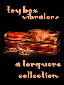 Toy Box: Vibrators - M. Rode,S. Blaise,Alex Marcus-Jacobs,Chris Owen