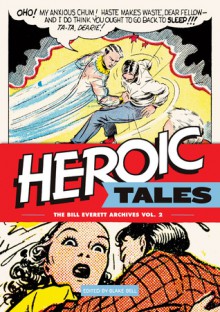 The Bill Everett Archives, Vol. 2: Heroic Tales - Bill Everett, Blake Bell