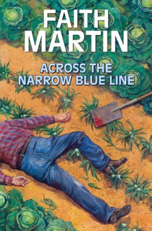 Across the Narrow Blue Line - Faith Martin