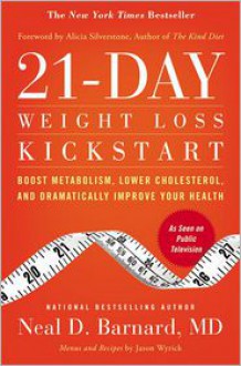 21-Day Weight Loss Kickstart: Boost Metabolism, Lower Cholesterol, and Dramatically Improve Your Health - Neal D. Barnard