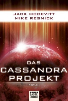 Das Cassandra-Projekt - Jack McDevitt, Mike Resnick, Frauke Meier