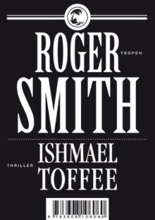 Ishmael Toffee (German Edition) - Roger Smith, Simone Salitter