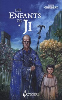 Les Enfants de Ji, Tome 1 : Le testament oublié - Pierre Grimbert