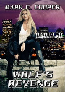 Wolf's Revenge (Shifter Legacies) - Mark E. Cooper