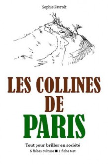 Les Collines de Paris - Tout pour briller en société (French Edition) - Sophie Favrolt, Les Éditions de l'Ebook malin