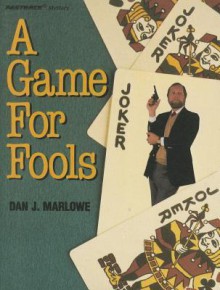 A Game for Fools - Dan J. Marlowe