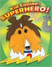 Kid Canine - Superhero! - P.T. Custard, David Pearson