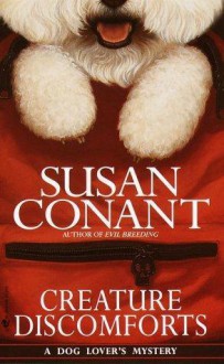 Creature Discomforts (A Dog Lover's Mystery, #13) - Susan Conant