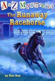 The Runaway Racehorse (A to Z Mysteries) - Ron Roy