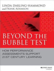 Beyond Basic Skills: How Performance Assessments Bolster Teaching, Learning, and Testing - Linda Darling-Hammond