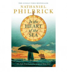 In the Heart of the Sea - Nathaniel Philbrick