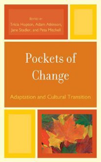 Pockets of Change - Tricia Hopton, Jane Stadler, Peta Mitchell, Adam Atkinson, Indy Clark, Samantha Fordham, Jacinta Kelly, Cathi Lawrence, Helen Machalias, Ivy McDaniels, Alexandra Paterson, Toni Risson, Sarah Thomasson, Mary Trabucco, Prithvi Varatharajan