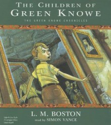 The Children of Green Knowe - L.M. Boston, Simon Vance