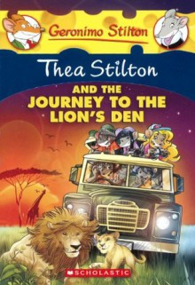 Thea Stilton And The Journey To The Lion's Den (Turtleback School & Library Binding Edition) - Thea Stilton