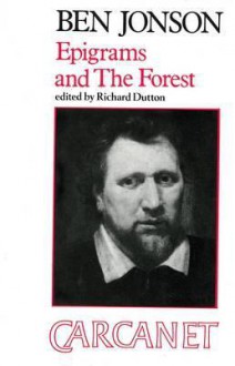 Epigrams; And, the Forest - Ben Jonson