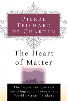 The Heart of Matter - Pierre Teilhard de Chardin, Rene Hague, N.M. Wildiers