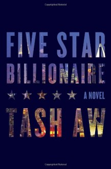 Five Star Billionaire - Tash Aw