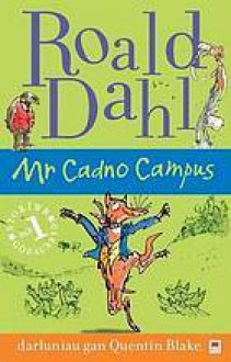 Mr Cadno Campus - Quentin Blake, Roald Dahl, Elin Meek