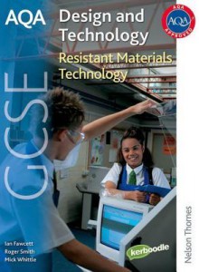 Aqa Design And Technology: Gcse Resistant Materials Technology (Aqa Gcse Design & Technology) - Ian Fawcett, Roger Smith, Mick Whittle