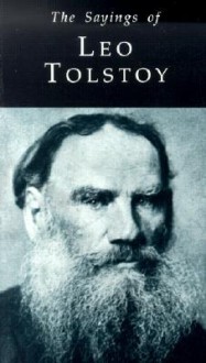 The Sayings of Leo Tolstoy - Leo Tolstoy, Robert Pearce