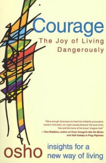 Courage: The Joy of Living Dangerously (Osho Insights for a New Way of Living) - Osho