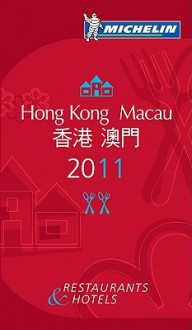 Michelin Guide Hong Kong & Macau: Restaurants & Hotels - Michelin Travel Publications