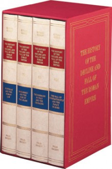 The History of the Decline and Fall of the Roman Empire: Vols. 1-4 - Edward Gibbon