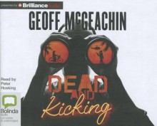 Dead and Kicking - Geoff McGeachin, Peter Hosking